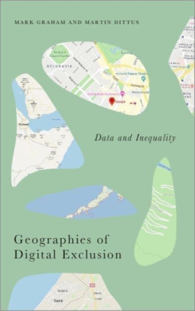 Geographies of Digital Exclusion : Data and Inequality, Paperback / softback Book