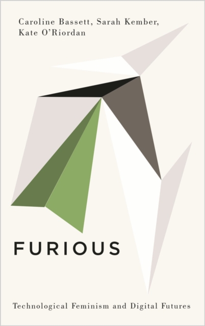 Furious : Technological Feminism and Digital Futures, Paperback / softback Book