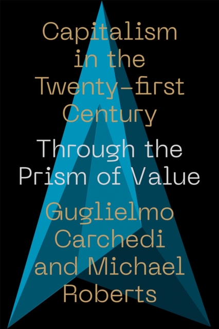 Capitalism in the 21st Century : Through the Prism of Value, Paperback / softback Book