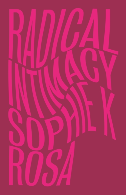 Radical Intimacy, Paperback / softback Book