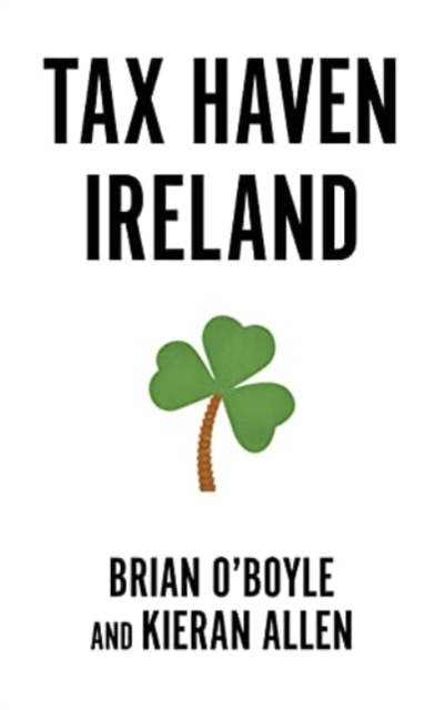 Tax Haven Ireland, Paperback / softback Book
