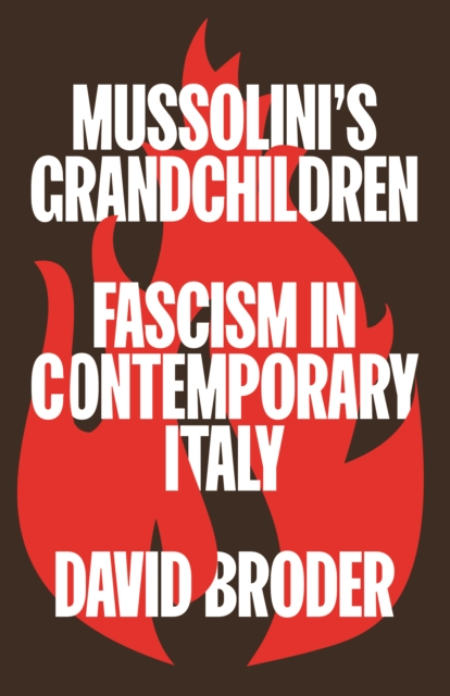 Mussolini's Grandchildren : Fascism in Contemporary Italy, Paperback / softback Book