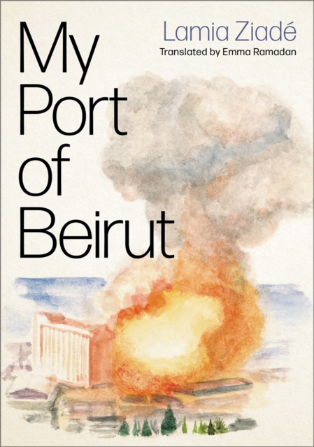 My Port of Beirut, Paperback / softback Book