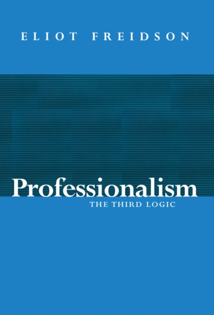 Professionalism : The Third Logic, Paperback / softback Book