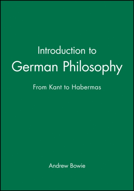Introduction to German Philosophy : From Kant to Habermas, Paperback / softback Book