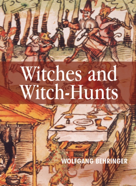 Witches and Witch-Hunts : A Global History, Paperback / softback Book