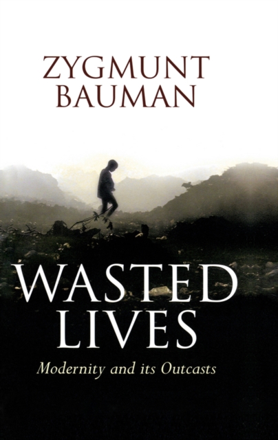 Wasted Lives : Modernity and Its Outcasts, Paperback / softback Book
