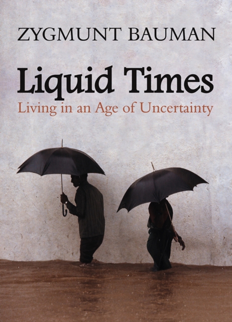 Liquid Times : Living in an Age of Uncertainty, EPUB eBook