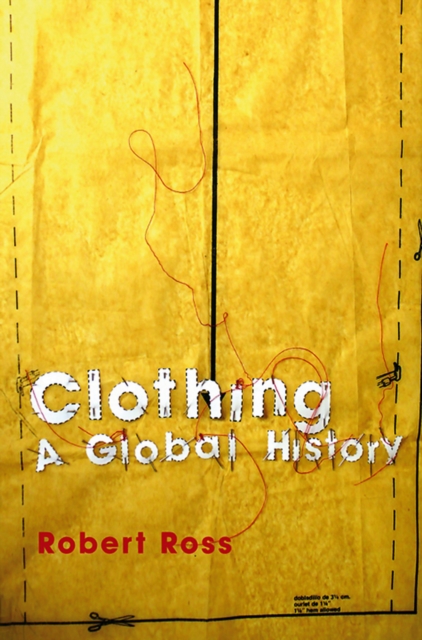 Clothing : A Global History, EPUB eBook