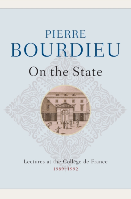 On the State : Lectures at the College de France, 1989 - 1992, Paperback / softback Book