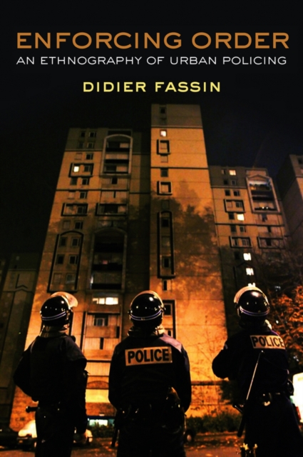 Enforcing Order : An Ethnography of Urban Policing, Paperback / softback Book