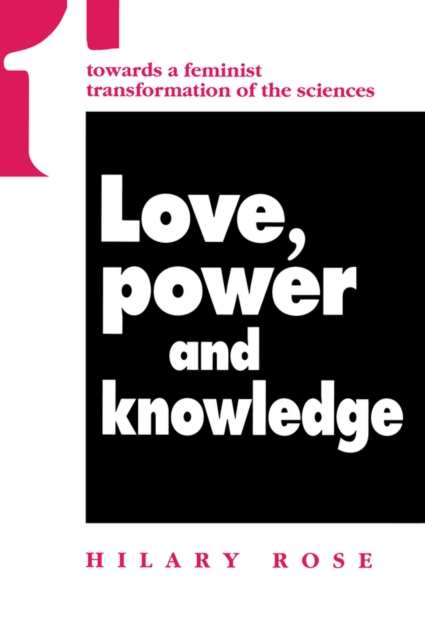 Love, Power and Knowledge : Towards a Feminist Transformation of the Sciences, EPUB eBook