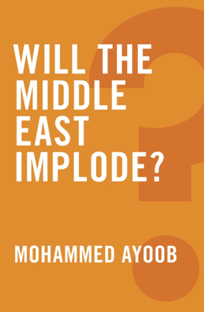 Will the Middle East Implode?, EPUB eBook