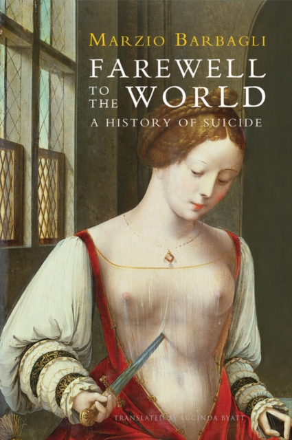 Farewell to the World : A History of Suicide, EPUB eBook