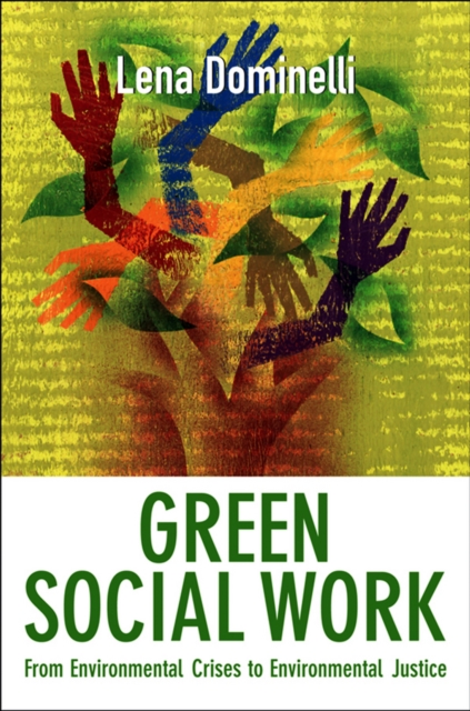 Green Social Work : From Environmental Crises to Environmental Justice, EPUB eBook