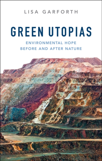 Green Utopias : Environmental Hope Before and After Nature, EPUB eBook