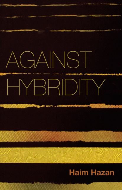 Against Hybridity : Social Impasses in a Globalizing World, EPUB eBook
