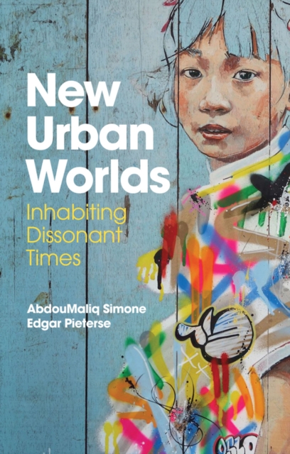 New Urban Worlds : Inhabiting Dissonant Times, Paperback / softback Book