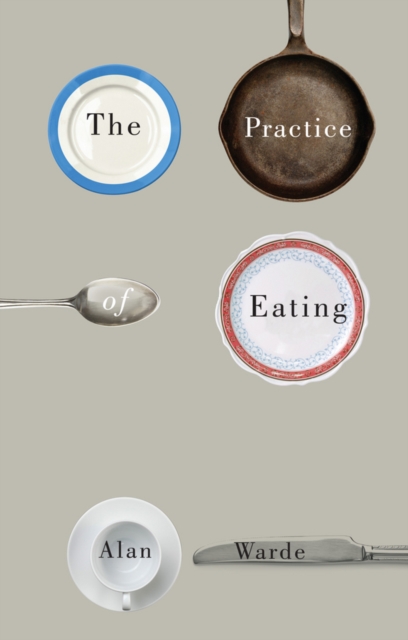 The Practice of Eating, Paperback / softback Book
