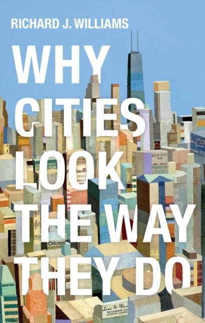 Why Cities Look the Way They Do, Paperback / softback Book