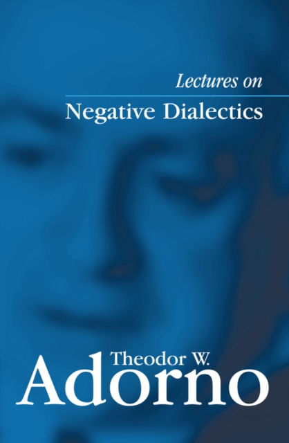 Lectures on Negative Dialectics : Fragments of a Lecture Course 1965/1966, EPUB eBook