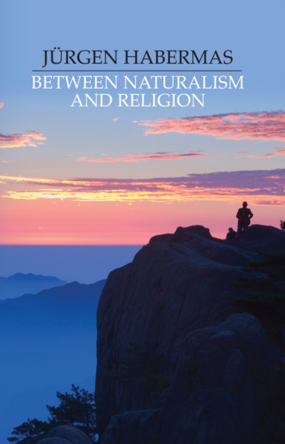 Between Naturalism and Religion : Philosophical Essays, EPUB eBook