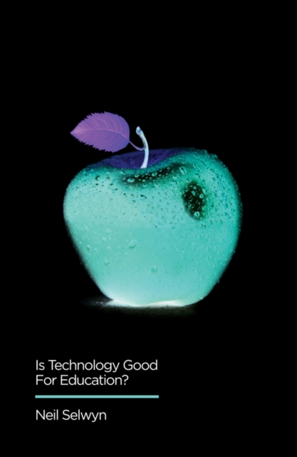 Is Technology Good for Education?, Paperback / softback Book
