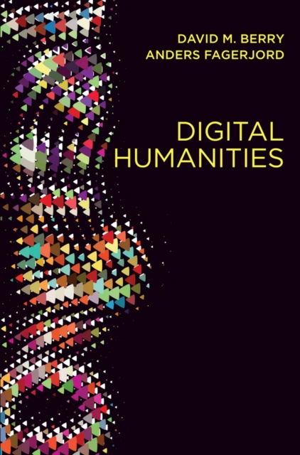 Digital Humanities : Knowledge and Critique in a Digital Age, EPUB eBook