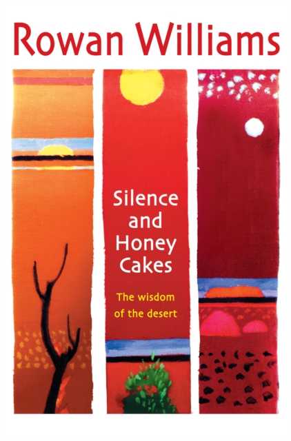 Silence and Honey Cakes : The Wisdom of the Desert, Paperback / softback Book