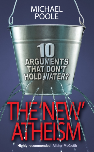 The New Atheism : 10 arguments that don't hold water, Paperback / softback Book