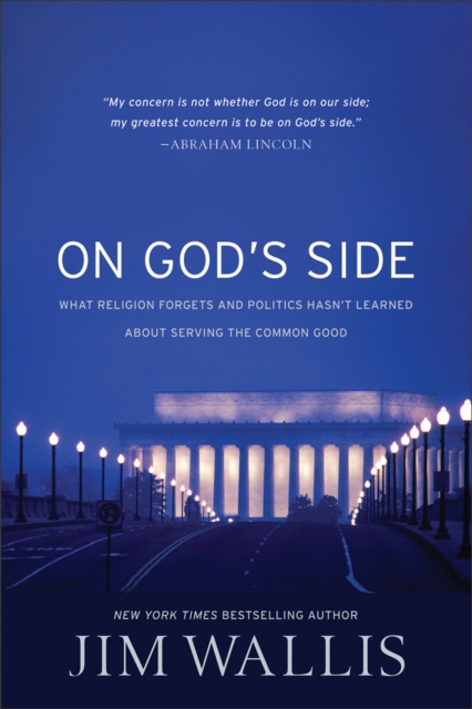 On God's Side : What religion forgets and politics hasn't learned about serving the comm, Paperback / softback Book