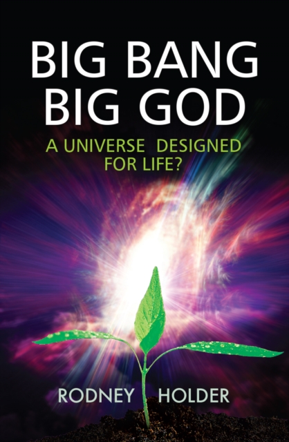 Big Bang Big God : A universe designed for life?, Paperback / softback Book