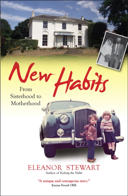 New Habits : From sisterhood to motherhood, Paperback / softback Book