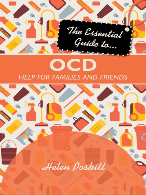The Essential Guide to OCD : Help for Families and Friends, EPUB eBook