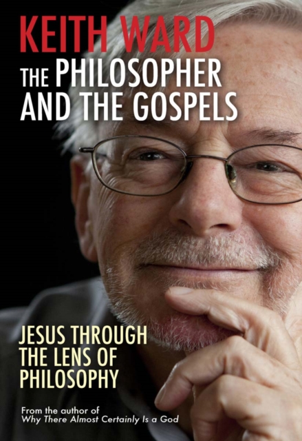The Philosopher and the Gospels : Jesus Through the Lens of Philosophy, EPUB eBook