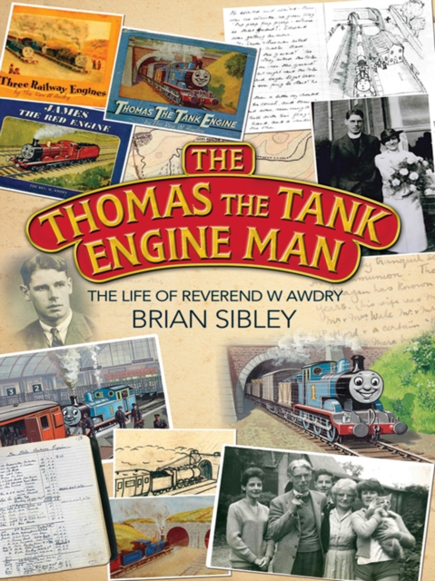 The Thomas the Tank Engine Man : The life of Reverend W Awdry, EPUB eBook