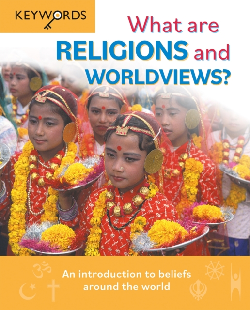 What are Religions and Worldviews? : An Introduction to Beliefs Around the World, Hardback Book