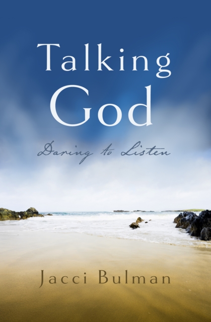 Talking God : Daring to Listen, Paperback / softback Book