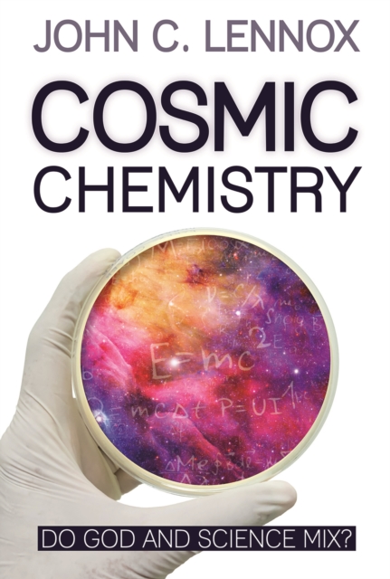 Cosmic Chemistry : Do God and Science Mix?, Paperback / softback Book