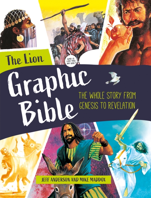 The Lion Graphic Bible : The whole story from Genesis to Revelation, Paperback / softback Book