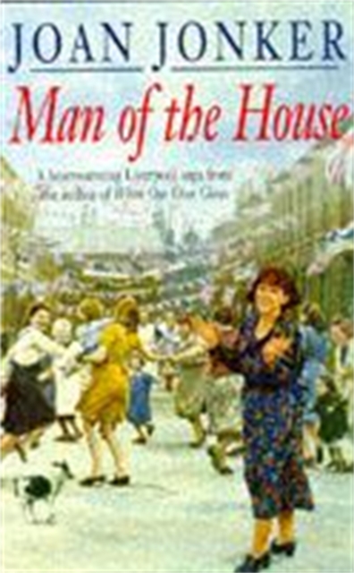 Man of the House : A touching wartime saga of life when the men come home (Eileen Gilmoss series, Book 2), Paperback / softback Book