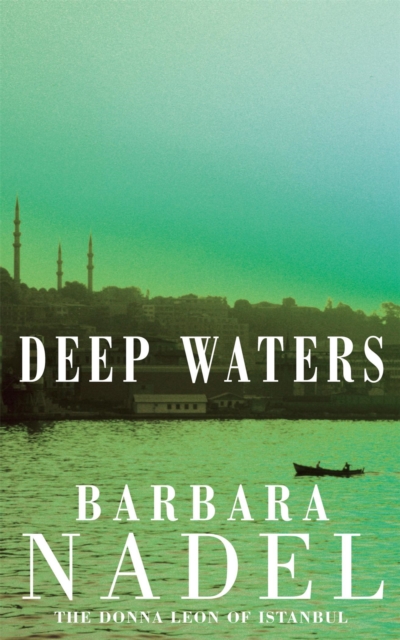 Deep Waters (Inspector Ikmen Mystery 4) : A chilling murder mystery in Istanbul, Paperback / softback Book