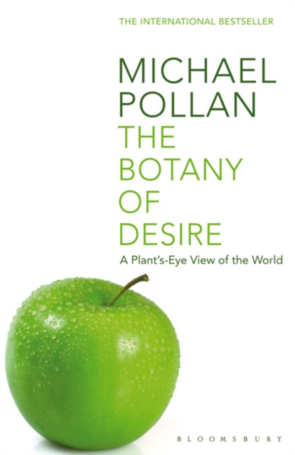 The Botany of Desire : A Plant's-eye View of the World, Paperback / softback Book
