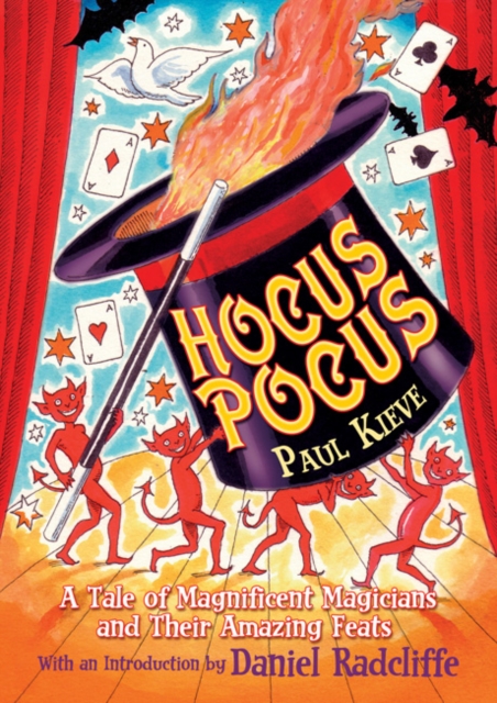 Hocus Pocus : A Tale of Magnificent Magicians and Their Amazing Feats, Paperback / softback Book