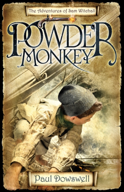Powder Monkey : The Adventures of Sam Witchall, Paperback / softback Book