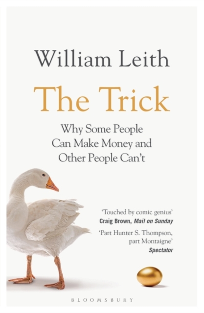 The Trick : Why Some People Can Make Money and Other People Can't, Paperback / softback Book
