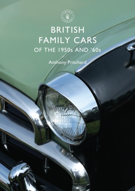 British Family Cars of the 1950s and '60s, Paperback / softback Book