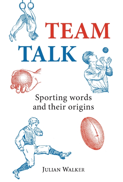 Team Talk : Sporting Words and Their Origins, PDF eBook