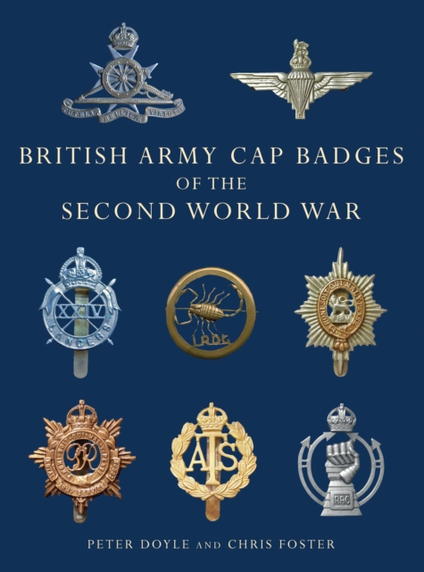 British Army Cap Badges of the Second World War, Paperback / softback Book