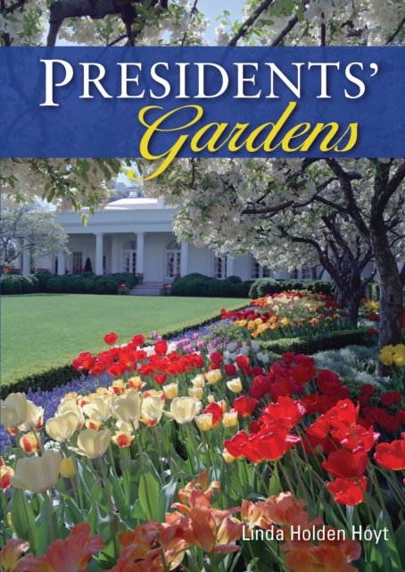 Presidents’ Gardens, PDF eBook